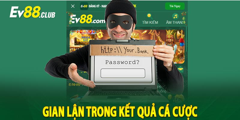 Gian Lận Trong Kết Quả Cá Cược