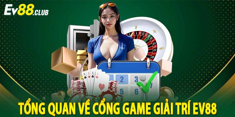 Tổng quan về cổng game giải trí Ev88