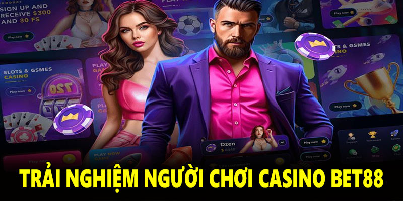 Trải nghiệm người chơi tại chuyên mục casino Bet88